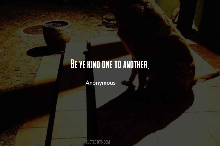 Kind To One Another Quotes #38267