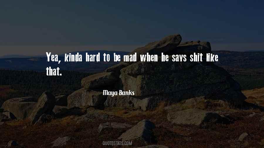 Kinda Mad Quotes #1634612
