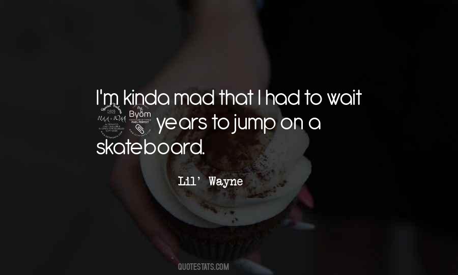 Kinda Mad Quotes #722948