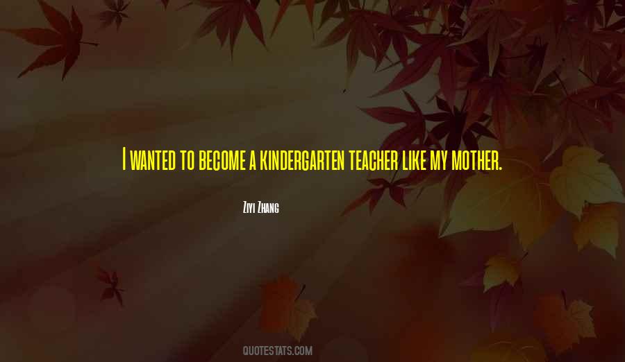 Kindergarten Teacher Quotes #335785