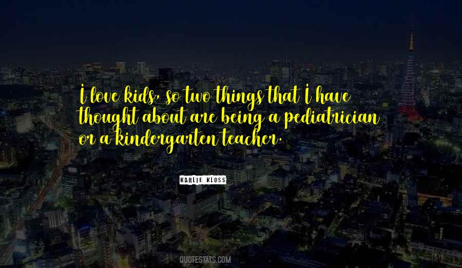 Kindergarten Teacher Quotes #605607