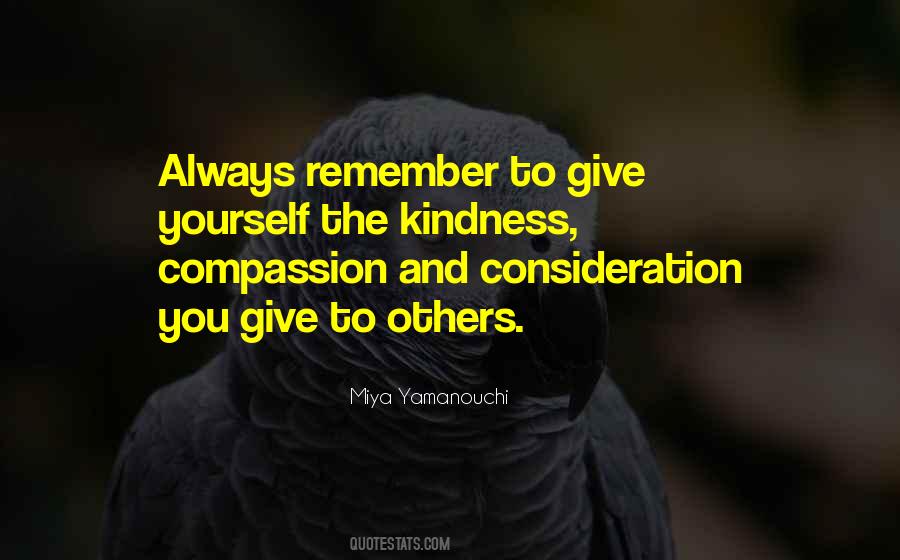 Kindness And Consideration Quotes #1189668