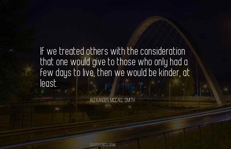 Kindness And Consideration Quotes #1439091