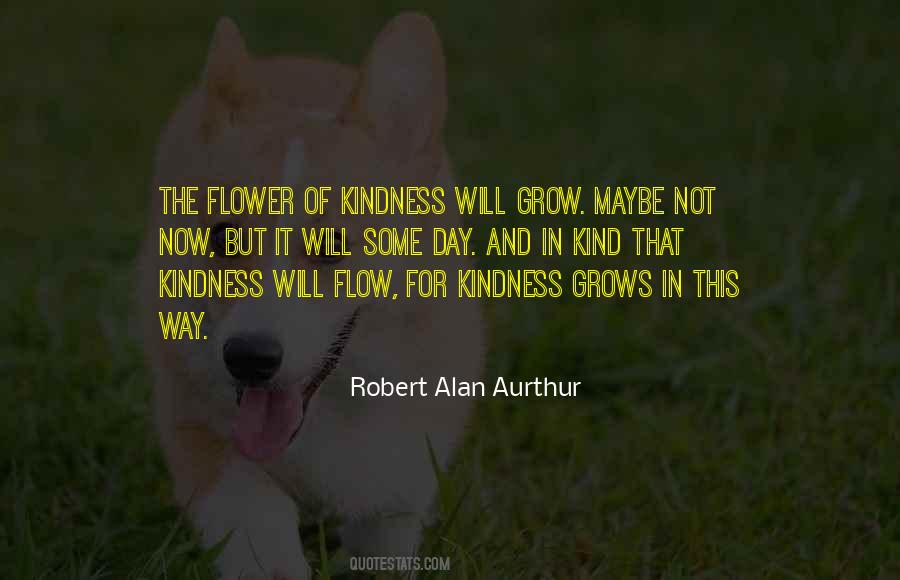 Kindness Grows Quotes #330578