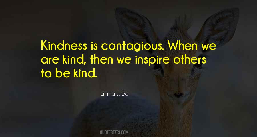 Kindness Is Contagious Quotes #204174