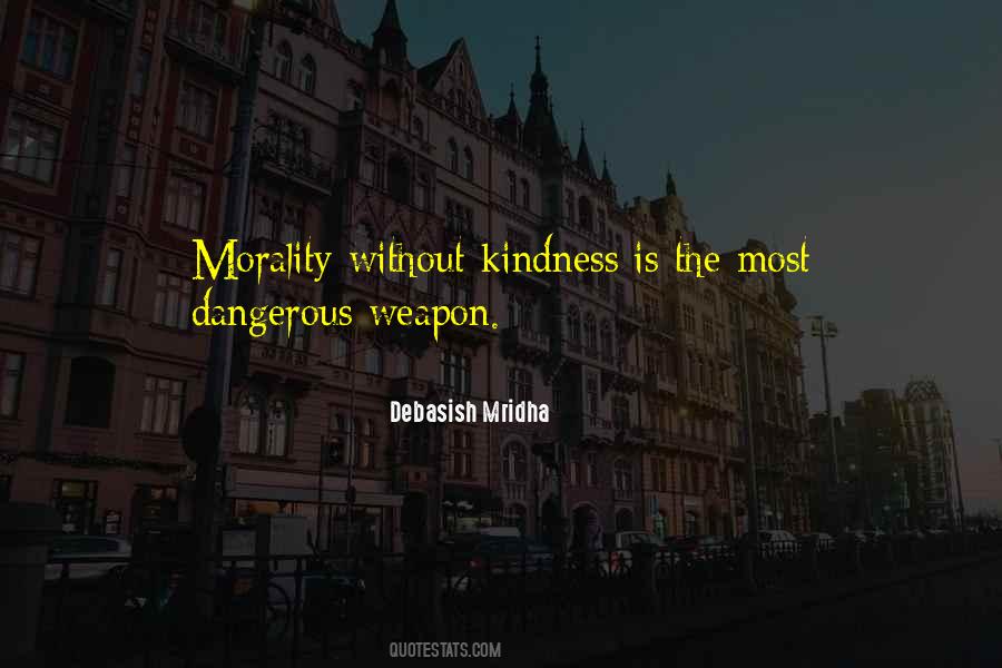Kindness Morality Quotes #1719323
