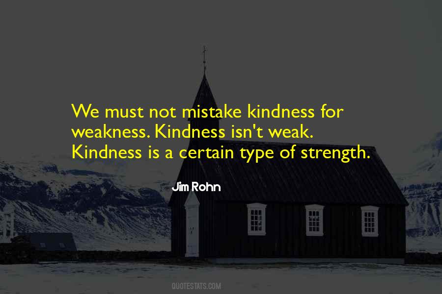 Kindness Vs Weakness Quotes #432771