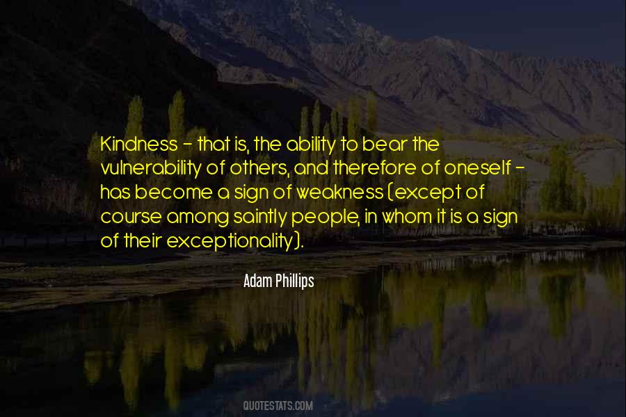 Kindness Vs Weakness Quotes #893213