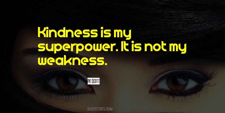 Kindness Weakness Quotes #1132433