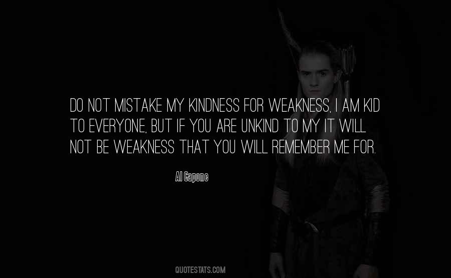 Kindness Weakness Quotes #1330214