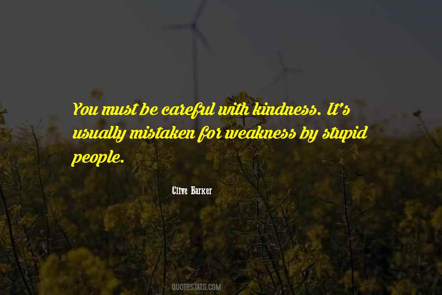 Kindness Weakness Quotes #1450977