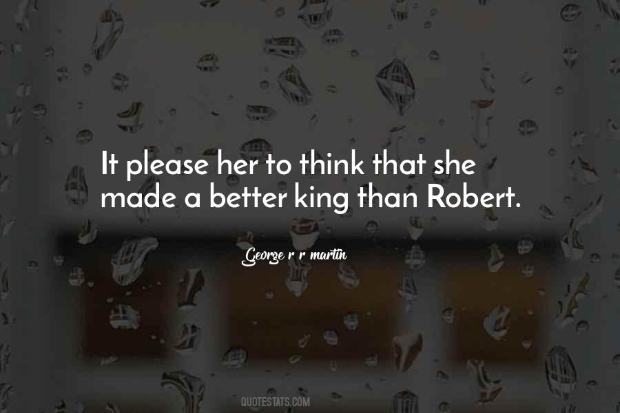 King Robert Quotes #1205629