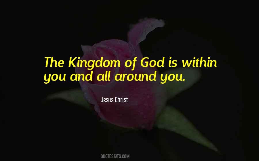 Kingdom Of God Is Within You Quotes #204601