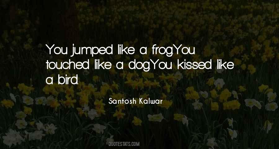 Kiss A Frog Quotes #863865
