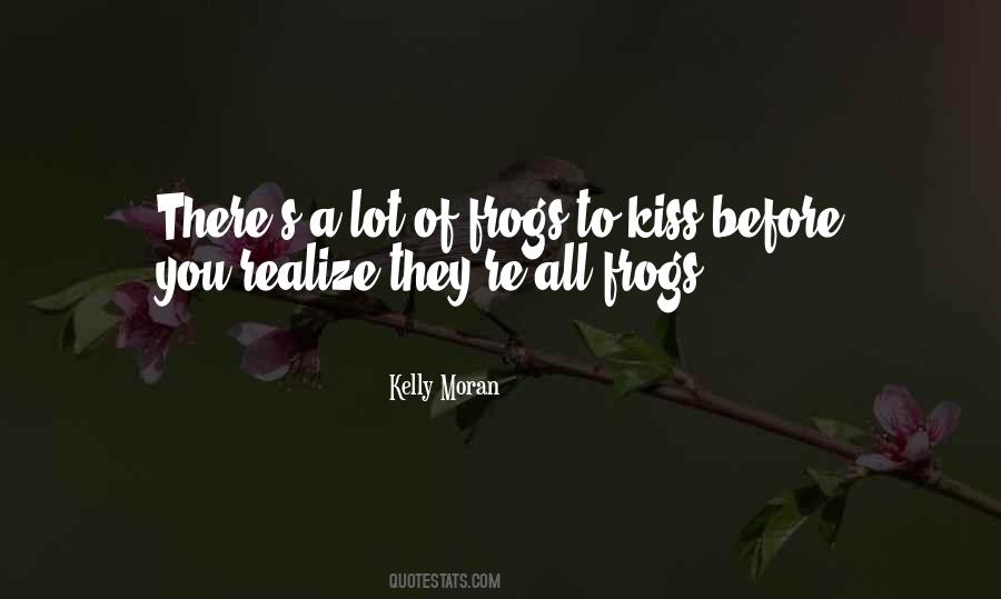 Kiss A Lot Of Frogs Quotes #722614