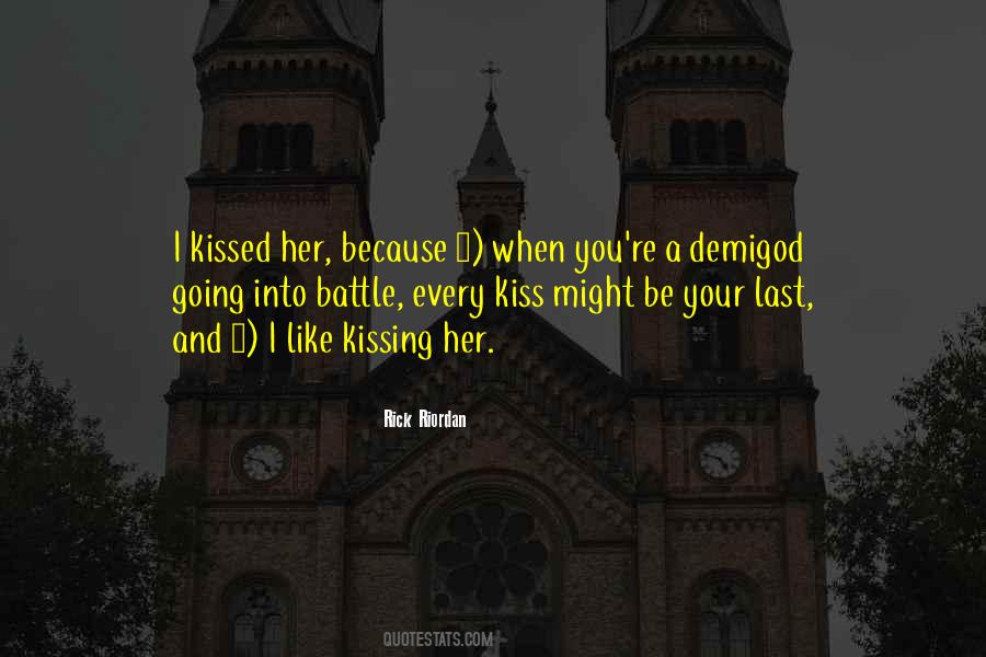 Kiss Her Like Quotes #1241917
