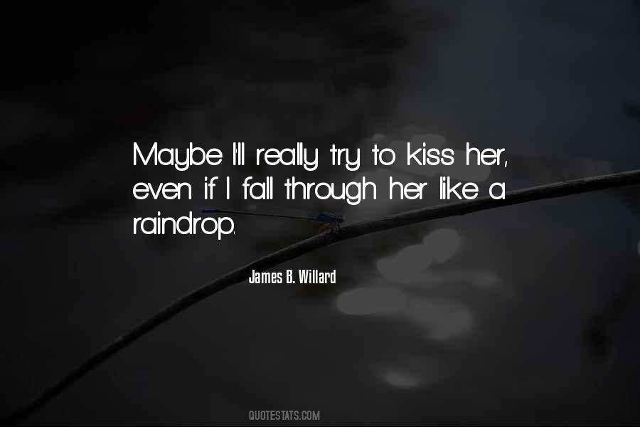 Kiss Her Like Quotes #486460