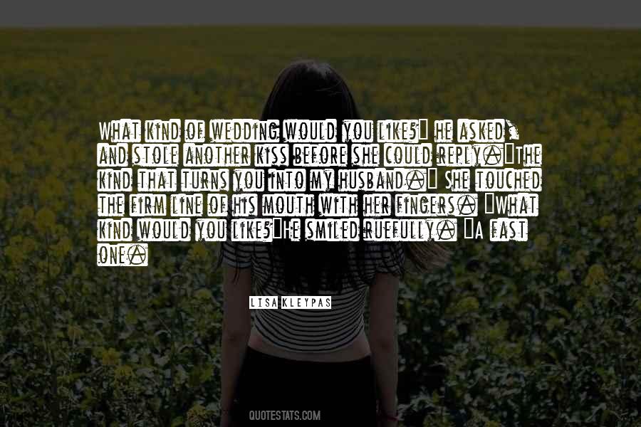 Kiss Her Like Quotes #626290