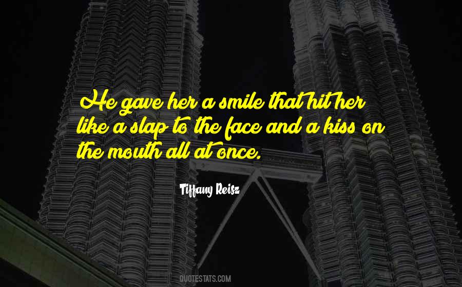 Kiss Her Like Quotes #754235