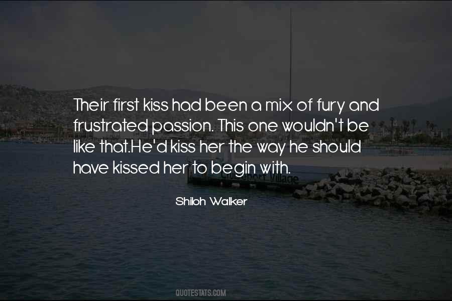 Kiss Her Like Quotes #994280