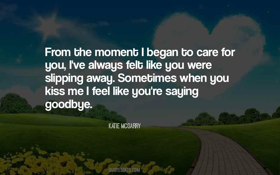 Kiss Me Goodbye Quotes #1609932