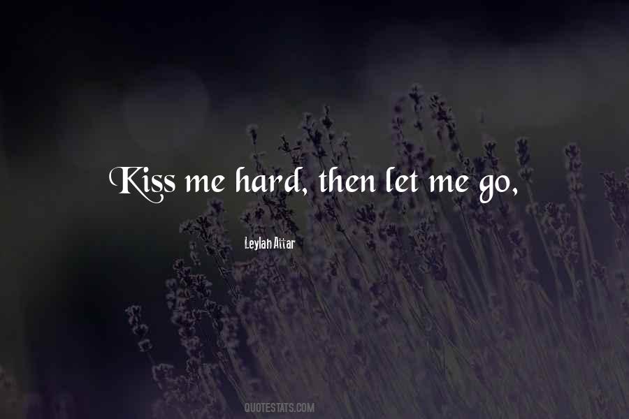 Kiss Me Hard Quotes #1186884