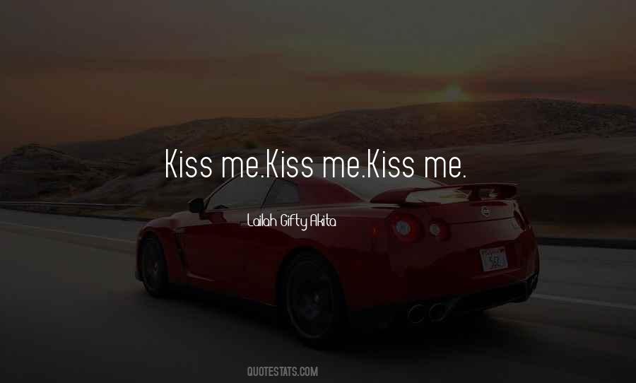 Kiss Me Love Quotes #529541