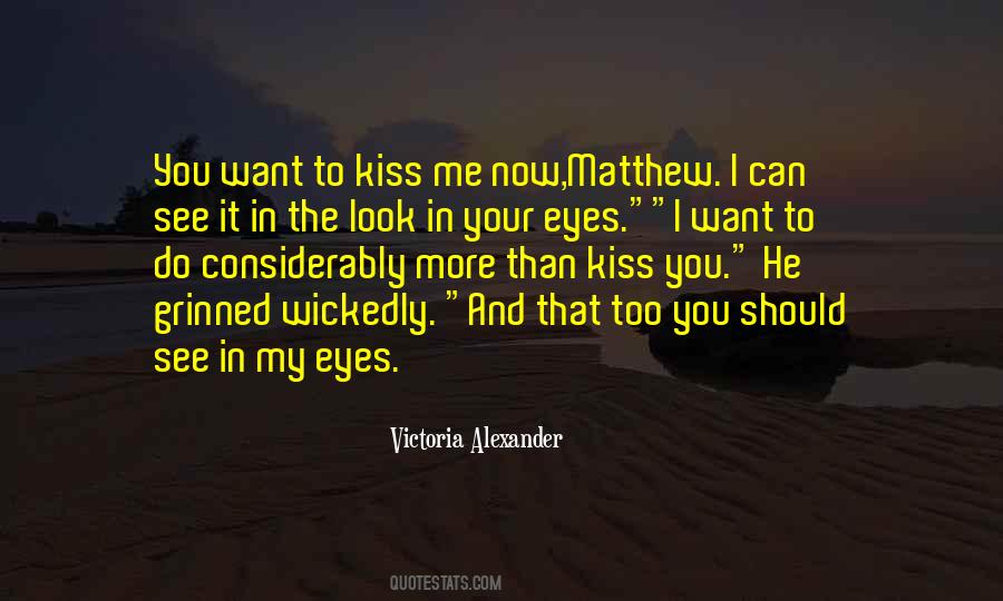 Kiss Me Now Quotes #1093137