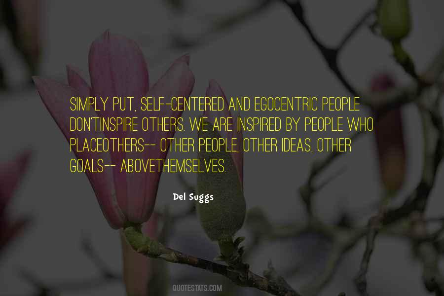 Quotes About Egocentric People #1706811