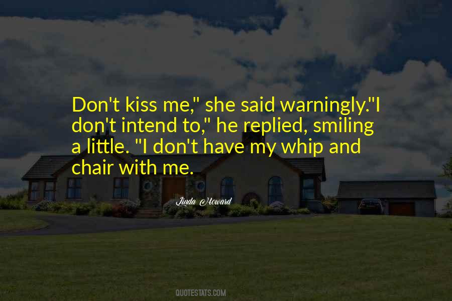 Kiss Me Quotes #1086005