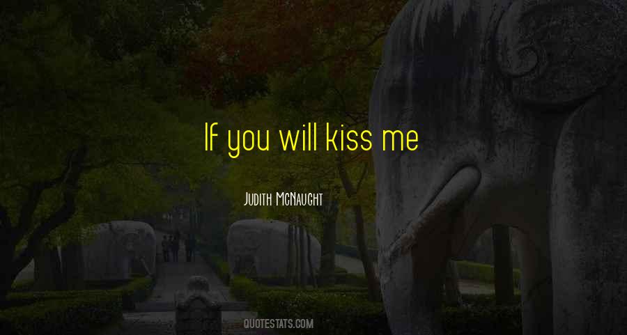 Kiss Me Quotes #1330387