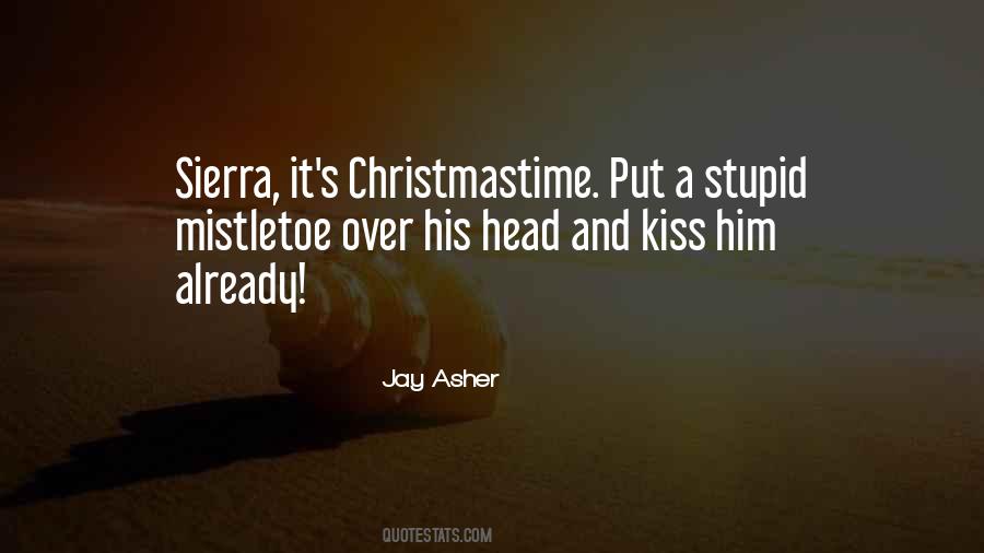 Kiss Me Under The Mistletoe Quotes #1538581