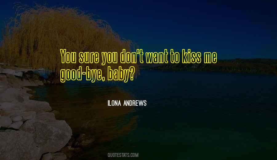 Kiss My Baby Quotes #458160