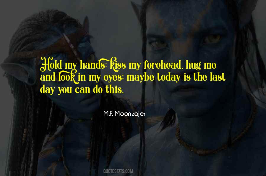 Kiss My Forehead Quotes #121436