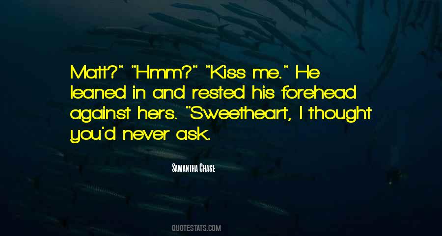 Kiss My Forehead Quotes #1637508