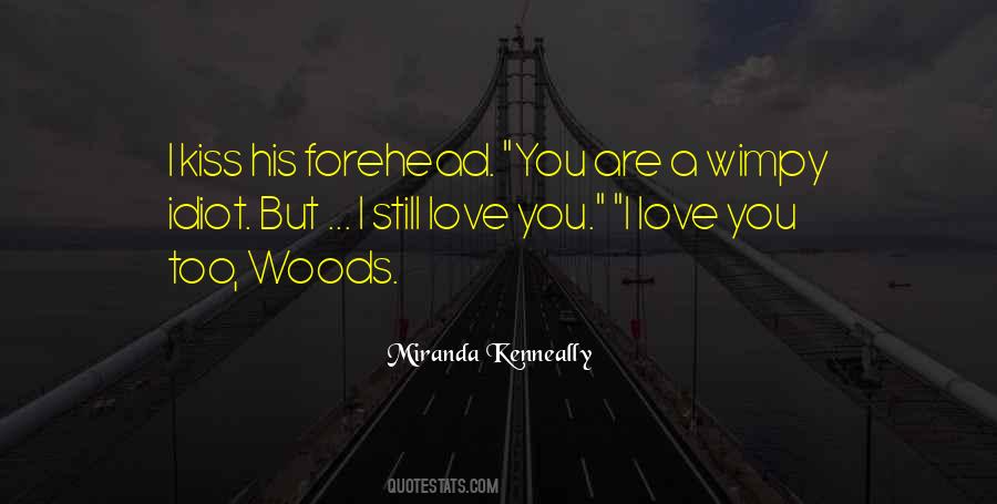 Kiss My Forehead Quotes #1667816
