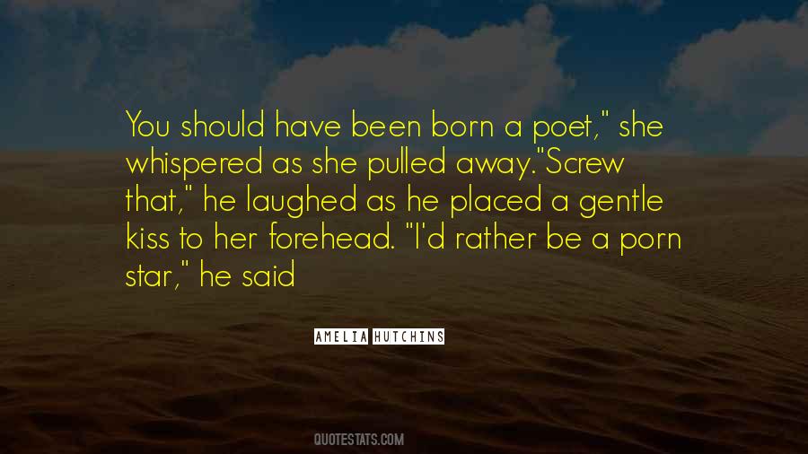 Kiss My Forehead Quotes #868212