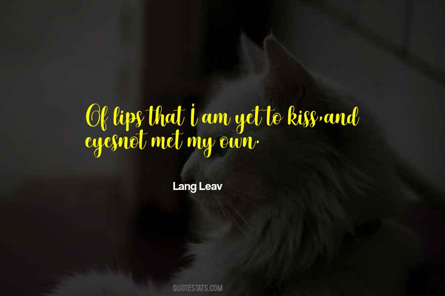 Kiss My Lips Quotes #572358