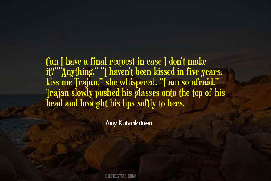 Kiss Slowly Quotes #1396296