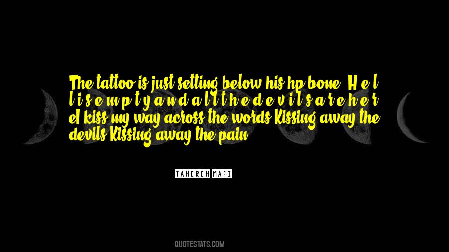 Kiss The Pain Away Quotes #1460987