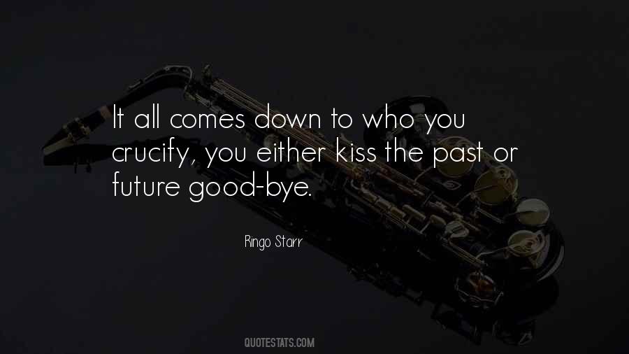 Kiss You Goodbye Quotes #1469742