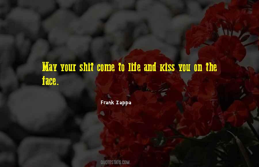 Kiss Your Face Quotes #712348