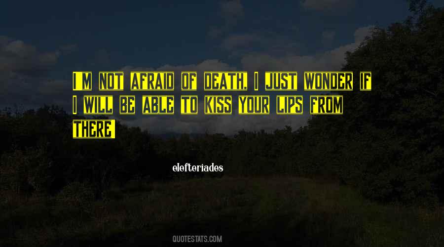 Kiss Your Lips Quotes #1675684