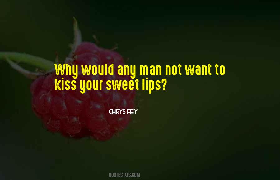 Kiss Your Lips Quotes #52960