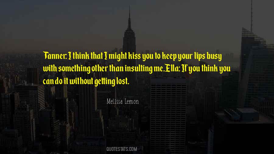 Kiss Your Lips Quotes #729636