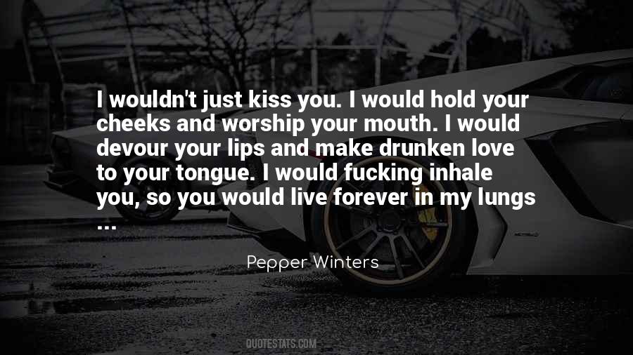 Kiss Your Lips Quotes #907237