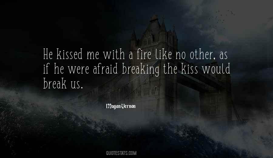 Kissed By Fire Quotes #861778