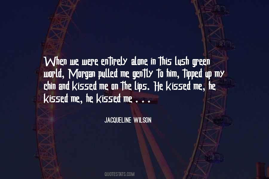 Kissed Me Quotes #1721938