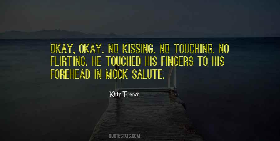 Kissing And Touching Quotes #1866810