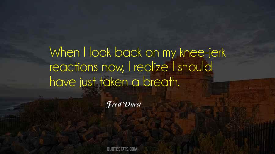 Knee Jerk Quotes #1514384